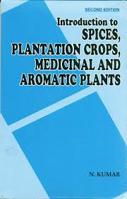 Introduction to Spices, Plantation Crops Medicinal & Aromatic