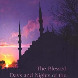 The Blessed Days and Nights of the Islamic Year