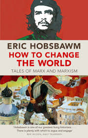 How To Change The World: Tales of Marx and Marxism