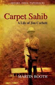 Carpet Sahib - A Life of Jim Corbett