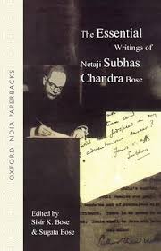 The Essential Writings of Netaji Subhas Chandra Bose (Oxford India Paperbacks)