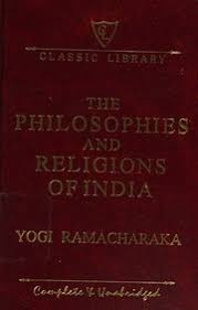 The philosophies and Religions of India