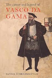 The Career and Legend of Vasco De Gama