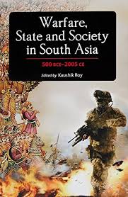 Warfare, State and Society in South Asia
