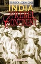 INDIA THE REBEL CONTINENT