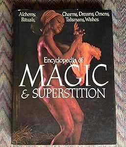 Encyclopedia Of Magic And Superstition