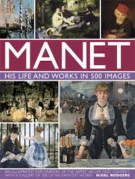 Manet His Life And Works In  Images-Nigel Rodgers