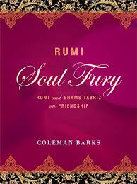 Rumi Soul Fury: Rumi and Shams Tabriz on Friendship