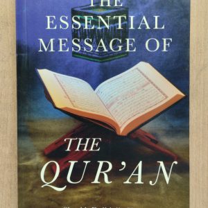 The Essential Message of the Qur'an