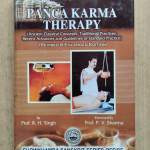 Panca Karma Therapy (Ancient Classical Concepts, Traditional Practices Recent Advances and Guidelines of Standard Practice)