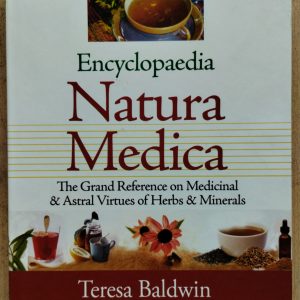 Encyclopaedia Natura Medica : Natura Medica : The Grand Reference on Medicinal & Astral Virtues of Herbs & Minerals 1
