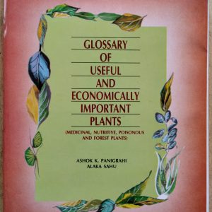 Glossary of Useful and Economically Important Plants (Medicinal, Nutritive, Poisonous and Forest Plants)