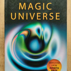 Magic Universe : A Grand Tour of Modern Science