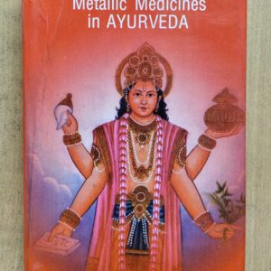 Alchemy and Metallic Medicines in Ayurveda
