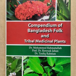 Compendium of Bangladesh Folk and Tribal Medicinal Plants