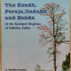 Ethnobotany of The Kondhz Poraja, Gradaba and Bondaof the Koraput Region of Odisha, India