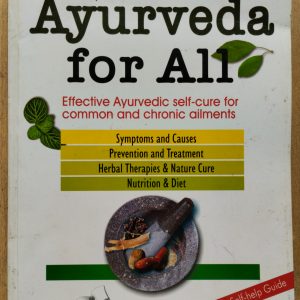 Ayurveda for All : Effective Ayurvedic self-cure for common and chronic ailments
