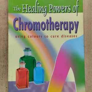 The Healing Powers of Chromotherapy : using colours to cure diseases