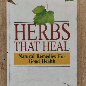 Herbs that Heal : Natural Remedies for Good Health