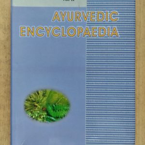 Ayurvedic Encyclopaedia : Practice of Ayurveda, Vol. II