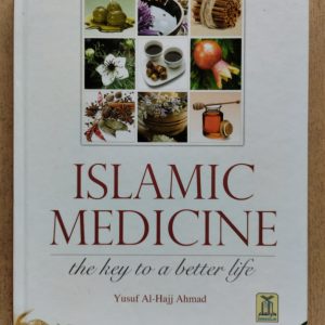 Islamic Medicine : the key to a better life