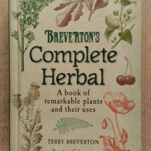 Breverton's Complete Herbal : A book of remarkable plants and their uses