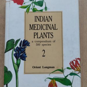 Indian Medicinal Plants : a Compendium of 500 species, Vol. 2