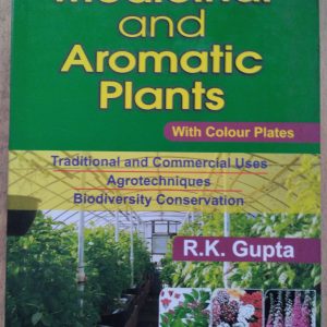 Medicinal and Aromatic Plants : Traditional and Commercial Uses Agrotechniques Biodiversity Conservation