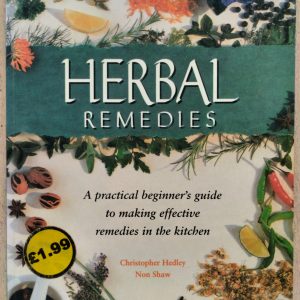 Herbal Remedies : A practical beginner's guide to making effective remedies in the kitchen