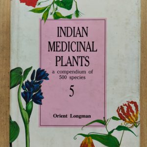 Indian Medicinal Plants : a compendium of 500 species, Volume 5