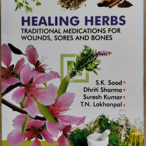 Healing Herbs : Traditional medications for wounds, sores and bones