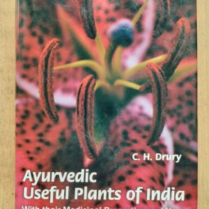 Ayurvedic Useful Plants of India : With their Medicinal Properties and Uses in Commerce, Medicine, and the Arts